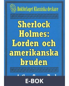 Sherlock Holmes: Äventyret med lorden och hans amerikanska brud - Återutgivning av text från 1893, E-bok