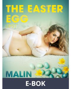 The Easter Egg - Erotic Short Story, E-bok