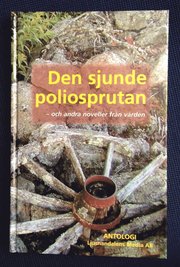 Den sjunde poliosprutan och andra noveller från vården : antologi