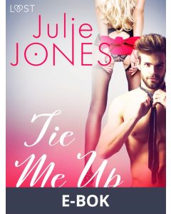 Tie Me Up - Erotic Short Story, E-bok