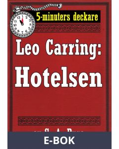 5-minuters deckare. Leo Carring: Hotelsen. Detektivhistoria. Återutgivning av text från 1928, E-bok