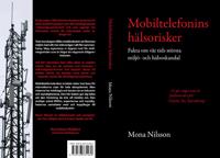 Mobiltelefonins hälsorisker : fakta om vår tids största miljö- och hälsoskandal