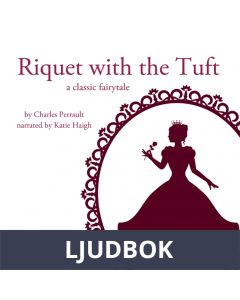 Riquet with the Tuft, a Fairy Tale, Ljudbok