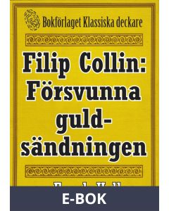 Filip Collin: Den försvunna guldsändningen. Återutgivning av text från 1919, E-bok