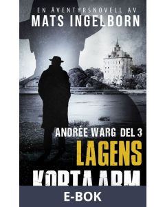 Lagens korta arm - Andrée Warg Del 3, E-bok