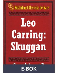 Skuggan. Privatdetektiven Leo Carrings märkvärdiga upplevelser. Återutgivning av text från 1935, E-bok