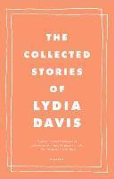Collected Stories Of Lydia Davis