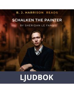 B. J. Harrison Reads Schalken the Painter, Ljudbok