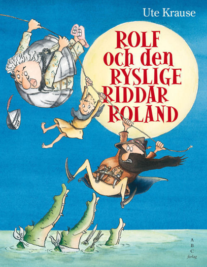 Rolf Och Den Ryslige Riddar Roland