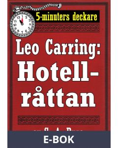 5-minuters deckare. Leo Carring: Hotellråttan. Återutgivning av text från 1922, E-bok