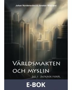 Världsmakten och myslin: Del 1 Japansk feber, E-bok