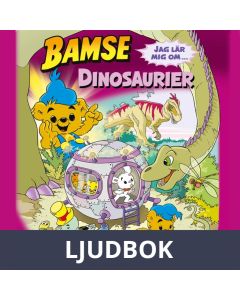 Bamse - Jag lär mig om dinosaurier, Ljudbok