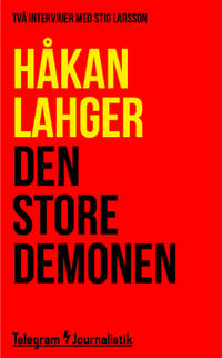 Den store demonen : Två intervjuer med Stig Larsson