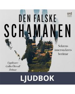 Den falske schamanen: Sektens innersta krets berättar, Ljudbok