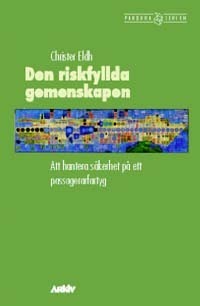 Den Riskfyllda Gemenskapen - Att Hantera Säkerhet På Ett Passagerarfartyg