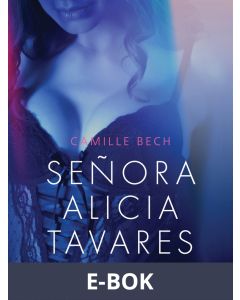 Señora Alicia Tavares - Erotic Short Story , E-bok
