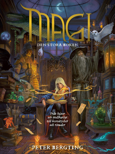Magi - Den Stora Boken - Från Häxor Och Trollkarlar Till Besvärjelser Och Ritualer