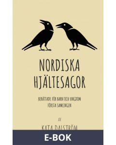 Nordiska Hjältesagor, första samlingen: Berättade för Barn och Ungdom, E-bok
