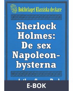 Sherlock Holmes: Äventyret med de sex Napoleonbysterna - Återutgivning av text från 1904, E-bok