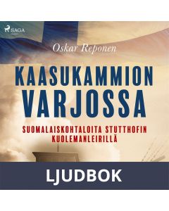 Kaasukammion varjossa: suomalaiskohtaloita Stutthofin kuolemanleirillä, Ljudbok
