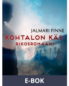 Kohtalon käsi: rikosromaani, E-bok