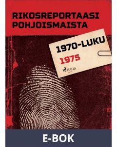 Rikosreportaasi Pohjoismaista 1975, E-bok