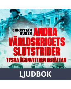 Andra världskrigets slutstrider: tyska ögonvittnen berättar, Ljudbok