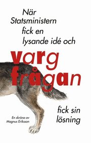 När Statsministern fick en lysande idé och vargfrågan fick sin lösning