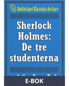 Sherlock Holmes: Äventyret med de tre studenterna - Återutgivning av text från 1904, E-bok