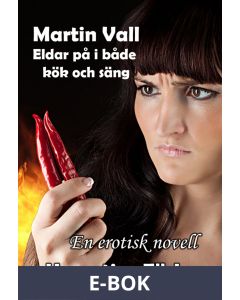 Martin Vall - Eldar på i både kök och säng, E-bok