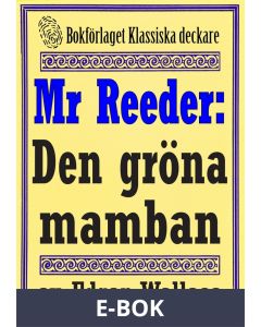 Mr Reeder: Den gröna mamban. Återutgivning av text från 1945, E-bok