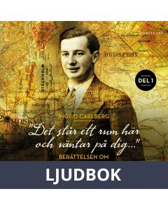 Det står ett rum här och väntar på dig : Berättelsen om Raoul Wallenberg del 1 : Vad formar en människa?, Ljudbok