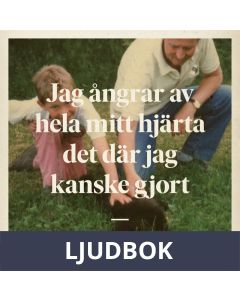 Jag ångrar av hela mitt hjärta det där jag kanske gjort, Ljudbok