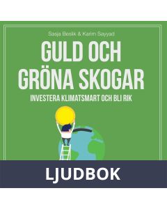Guld och gröna skogar: Investera klimatsmart och bli rik, Ljudbok