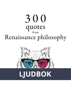 300 Quotations from Renaissance Philosophy, Ljudbok