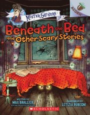 Beneath The Bed And Other Scary Stories: An Acorn Book (Mister Shivers)