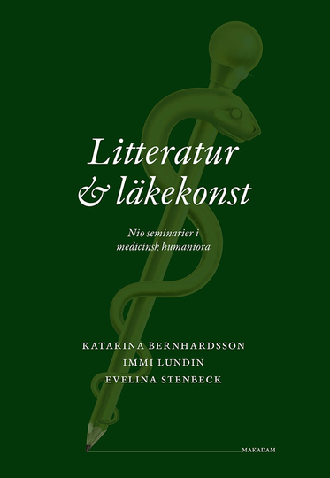 Litteratur Och Läkekonst - Nio Seminarier I Medicinsk Humaniora
