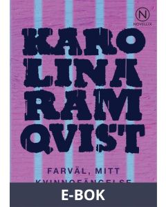 Farväl, mitt kvinnofängelse, E-bok