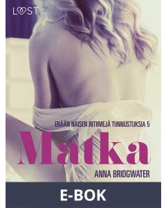 Matka - erään naisen intiimejä tunnustuksia 5, E-bok