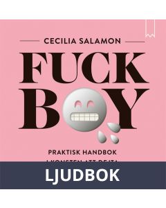 Fuckboy: Praktisk handbok i konsten att dejta , Ljudbok