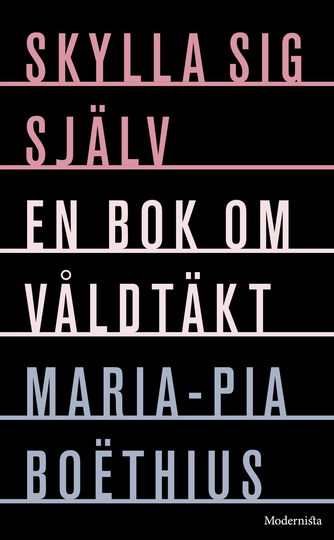 Skylla Sig Själv- En Bok Om Våldtäkt