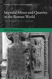 Imperial Mines and Quarries in the Roman World