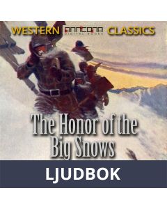 The Honor of the Big Snows, Ljudbok