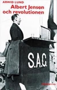 Albert Jensen och revolutionen - Syndikalismens revolutionära idéer 1900-19