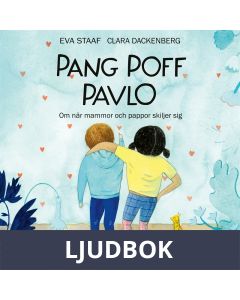 Pang Poff Pavlo : Om när mammor och pappor skiljer sig, Ljudbok