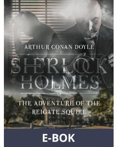 The Adventure of the Reigate Squire, E-bok