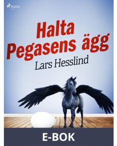 Halta Pegasens ägg, E-bok