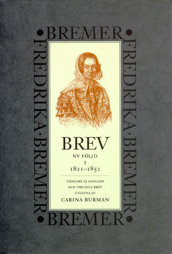 Brev - 1821-1852 - Ny Följd, Tidigare Ej Samlade Och Tryckta Brev