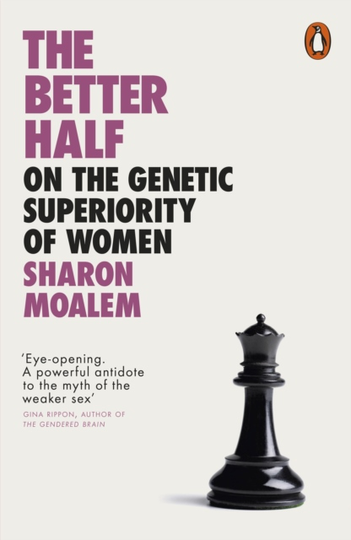 Better Half - On The Genetic Superiority Of Women