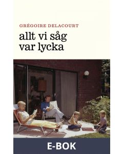 Allt vi såg var lycka, E-bok